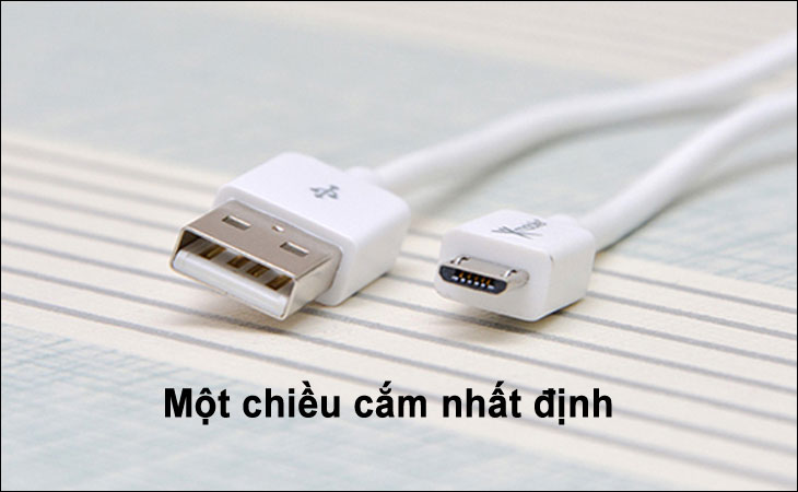 Cáp Micro USB chỉ có một chiều cắm nhất định