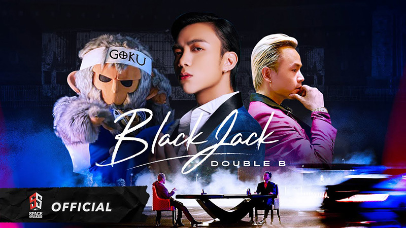 BlackJack - Soobin & BinZ (DOUBLE B) ft. GOKU