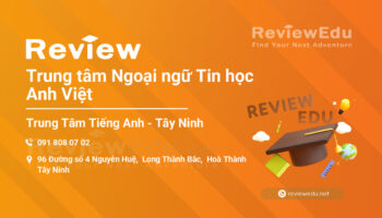 Review Trung tâm Ngoại ngữ Tin học Anh Việt